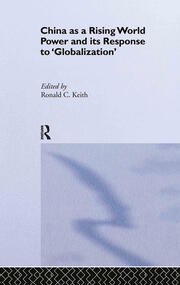 China as a Rising World Power and its Response to 'Globalization' book cover
