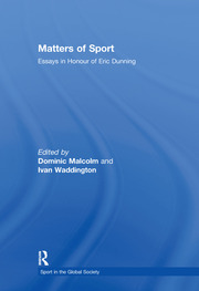 Matters of Sport: Essays in Honour of Eric Dunning book cover