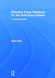 Effective Press Relations for the Built Environment: A Practical Guide book cover
