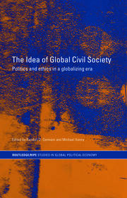 The Idea of Global Civil Society: Ethics and Politics in a Globalizing Era book cover