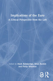 Implications of the Euro: A Critical Perspective from the Left book cover