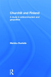 Churchill and Finland: A Study in Anticommunism and Geopolitics book cover
