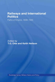 Railways and International Politics: Paths of Empire, 1848-1945 book cover