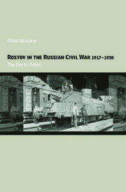 Rostov in the Russian Civil War, 1917-1920: The Key to Victory book cover