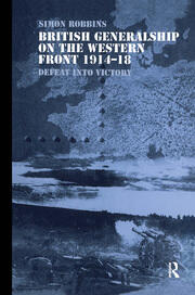 British Generalship on the Western Front 1914–1918: Defeat into Victory book cover