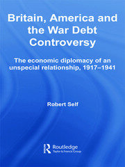 Britain, America and the War Debt Controversy: The Economic Diplomacy of an Unspecial Relationship, 1917-45 book cover