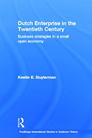 Dutch Enterprise in the 20th Century: Business Strategies in Small Open Country book cover