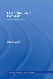 Law of the Sea in East Asia: Issues and Prospects book cover