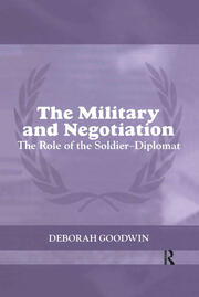 The Military and Negotiation: The Role of the Soldier-Diplomat book cover