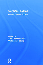 German Football: History, Culture, Society book cover