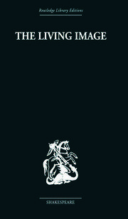 The Living Image: Shakespearean Essays book cover