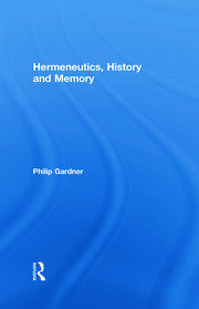 Hermeneutics, History and Memory book cover