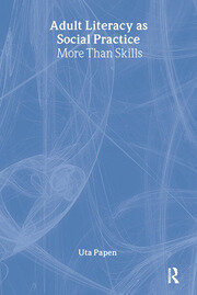 Adult Literacy as Social Practice: More Than Skills book cover