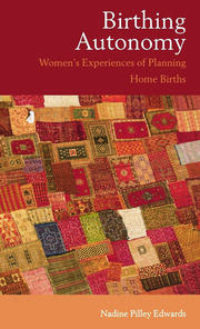Birthing Autonomy: Women's Experiences of Planning Home Births book cover