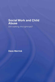 Social Work and Child Abuse: Still Walking the Tightrope? book cover