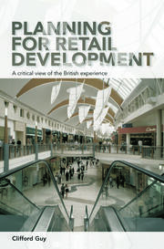 Planning for Retail Development: A Critical View of the British Experience book cover