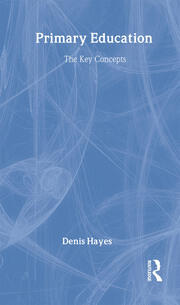 Primary Education: The Key Concepts book cover