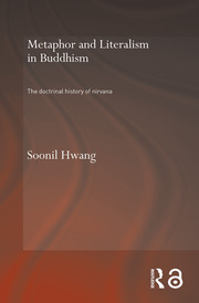 Metaphor and Literalism in Buddhism: The Doctrinal History of Nirvana book cover