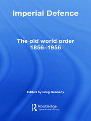 Imperial Defence: The Old World Order, 1856–1956 book cover