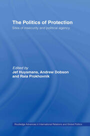 The Politics of Protection: Sites of Insecurity and Political Agency book cover