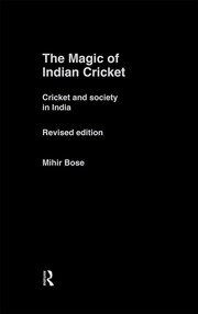 The Magic of Indian Cricket: Cricket and Society in India book cover