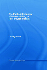 The Political Economy of Peacebuilding in Post-Dayton Bosnia book cover