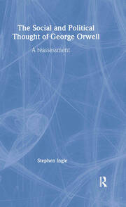 The Social and Political Thought of George Orwell: A Reassessment book cover