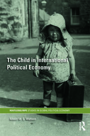 The Child in International Political Economy: A Place at the Table book cover