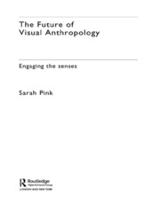 The Future of Visual Anthropology: Engaging the Senses book cover