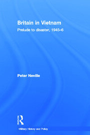 Britain in Vietnam: Prelude to Disaster, 1945–46 book cover
