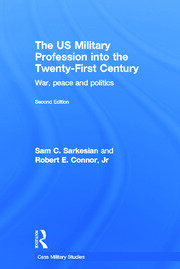 The US Military Profession into the 21st Century: War, Peace and Politics book cover