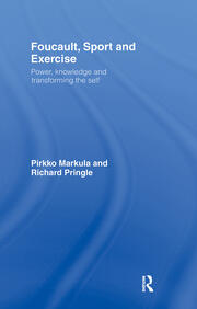 Foucault, Sport and Exercise: Power, Knowledge and Transforming the Self book cover