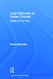 Lost Histories of Indian Cricket: Battles Off the Pitch book cover