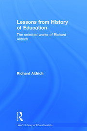 Lessons from History of Education: The Selected Works of Richard Aldrich book cover