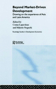 Beyond Market-Driven Development: Drawing on the Experience of Asia and Latin America book cover