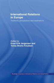 International Relations in Europe: Traditions, Perspectives and Destinations book cover