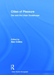 Cities of Pleasure: Sex and the Urban Socialscape book cover