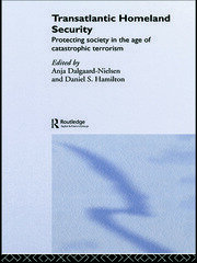 Transatlantic Homeland Security: Protecting Society in the Age of Catastrophic Terrorism book cover
