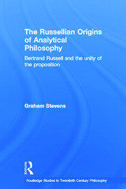 The Russellian Origins of Analytical Philosophy: Bertrand Russell and the Unity of the Proposition book cover