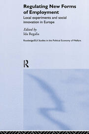 Regulating New Forms of Employment: Local Experiments and Social Innovation in Europe book cover
