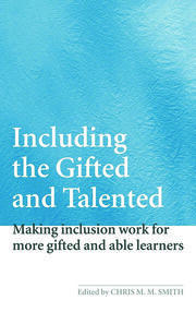 Including the Gifted and Talented: Making Inclusion Work for More Gifted and Able Learners book cover