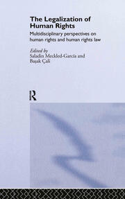 The Legalization of Human Rights: Multidisciplinary Perspectives on Human Rights and Human Rights Law book cover