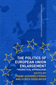 The Politics of European Union Enlargement: Theoretical Approaches book cover