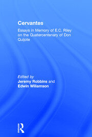Cervantes: Essays in Memory of E.C. Riley on the Quatercentenary of Don Quijote book cover