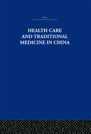 Health Care and Traditional Medicine in China 1800-1982 book cover