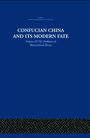 Confucian China and its Modern Fate: Volume Two: The Problem of Monarchical Decay book cover
