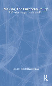 Making The European Polity: Reflexive integration in the EU book cover