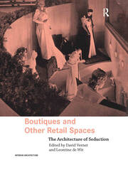 Boutiques and Other Retail Spaces: The Architecture of Seduction book cover