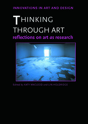 Thinking Through Art: Reflections on Art as Research book cover