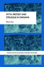 Myth, Protest and Struggle in Okinawa book cover